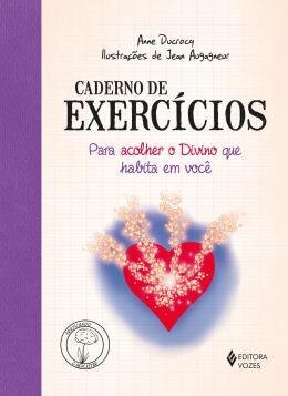 Caderno de exercícios para acolher o divino que habita você