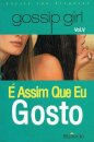 Gossip Girl V - É Assim Que Eu Gosto