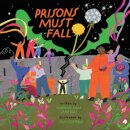 Prisons Must Fall