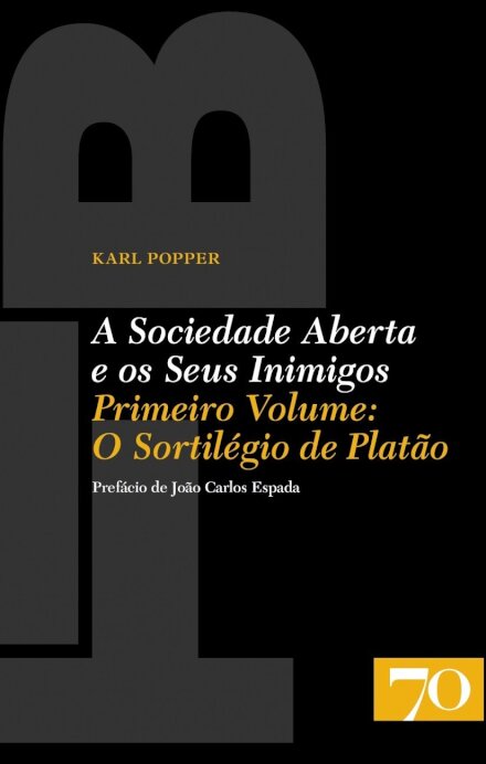 A Sociedade Aberta e os Seus Inimigos - Volume I: O Sortilégio de Platão