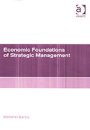 Economic Foundations of Strategic Management