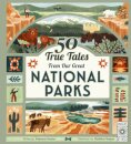50 True Tales from Our Great National Parks