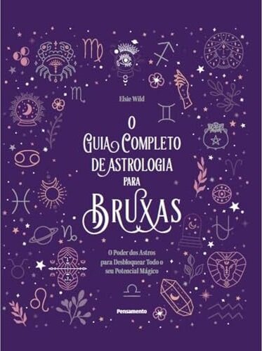 O Guia Completo De Astrologia Para Bruxas: Poder Dos Astros