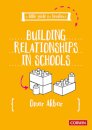 A Little Guide for Teachers: Building Relationships in Schools