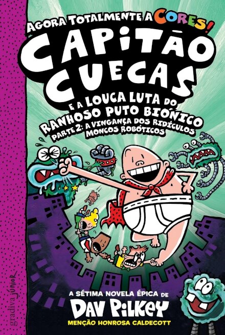 Capitão Cuecas E A Louca Luta Do Ranhoso Puto Biónico, Vol 7