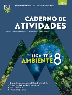 Liga-te ao Ambiente 8 - Ciências Naturais - 8.º ano Caderno de atividades 2025