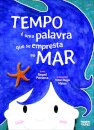 Tempo é uma palavra que se empresta ao mar