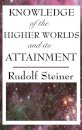 Knowledge of the Higher Worlds and Its Attainment