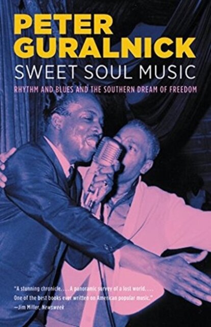 Sweet Soul Music : Rhythm and Blues and the Southern Dream of Freedom