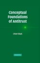 Conceptual Foundations of Antitrust