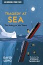 Tragedy at Sea : The Sinking of the Titanic