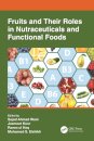Fruits and Their Roles in Nutraceuticals and Functional Foods