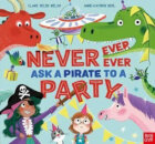 Never Ever Ever Ask A Pirate To A Party