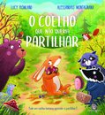 O Coelho Que não Queria Partilhar