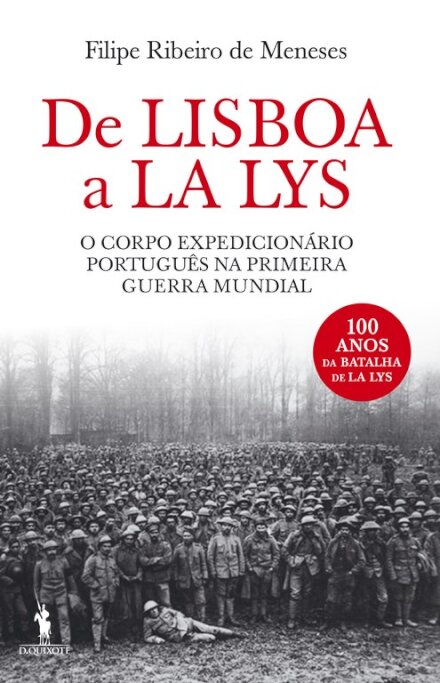 De Lisboa a La Lys – O Corpo Expedicionário Português na Primeira Guerra Mundial
