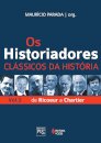 Os Historiadores - Clássicos da história: De Ricoeur a Chartier: Volume 3