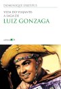 Vida do viajante: a saga de Luiz Gonzaga