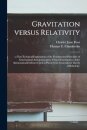Gravitation Versus Relativity;