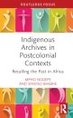Indigenous Archives in Postcolonial Contexts