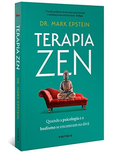 Terapia Zen: Quando Psicologia E Budismo Se Encontra No Divã