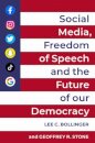 Social Media, Freedom of Speech, and the Future of our Democracy