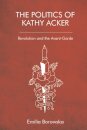 The Politics of Kathy Acker
