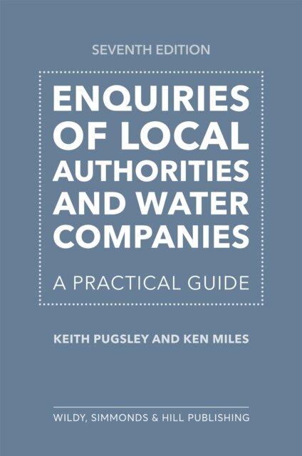 Enquiries of Local Authorities and Water Companies: A Practical Guide