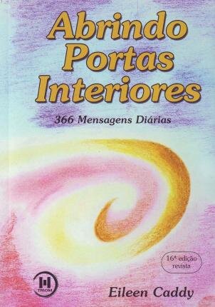 Abrindo Portas Interiores: 366 Mensagens Diárias
