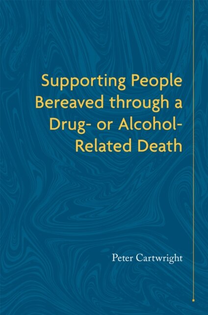 Supporting People Bereaved through a Drug- or Alcohol-Related Death
