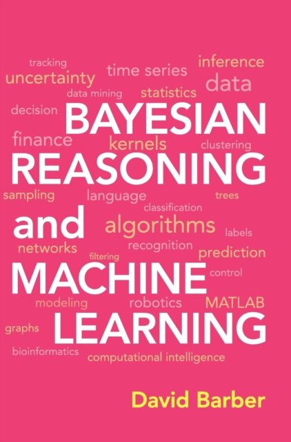 Bayesian Reasoning And Machine Lear