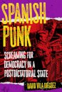 Spanish Punk: Screaming For Democracy