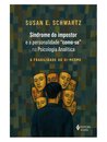 Síndrome Do Impostor E A Personalidade "Como-Se" Na Psicologia
