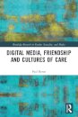 Digital Media, Friendship and Cultures of Care
