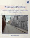 Wholesome Dwellings: Housing Need in Oxford and the Municipal Response, 1800-1939