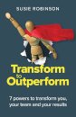 Transform to Outperform