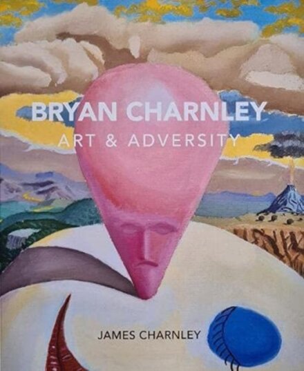 Bryan Charnley - Art & Adversity