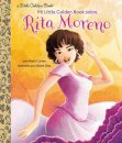 Mi Little Golden Book sobre Rita Moreno (Rita Moreno: A Little Golden Book Biography Spanish Edition)