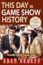 This Day in Game Show History- 365 Commemorations and Celebrations, Vol. 2