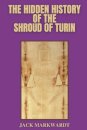 The Hidden History of The Shroud of Turin
