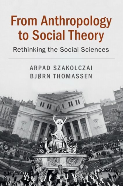 From Anthropology to Social Theory