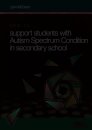 How to ... Support Children with Autism Spectrum Condition in Secondary School