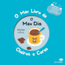 O Meu Dia  - O Meu Livro De Cheiros E Cores