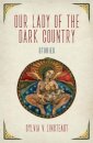 Our Lady of the Dark Country