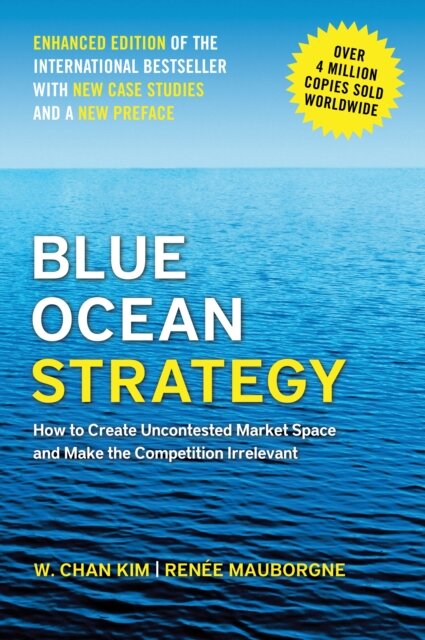 Blue Ocean Strategy (Enhanced Edition)