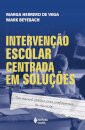 Intervenção Escolar Centrada Em Soluções: Um Manual Prático