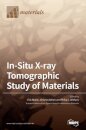 In-Situ X-ray Tomographic Study of Materials