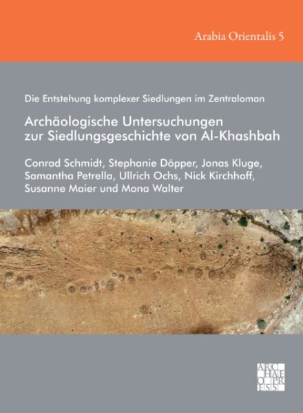 Die Entstehung komplexer Siedlungen im Zentraloman: Archaologische Untersuchungen zur Siedlungsgeschichte von Al-Khashbah