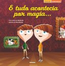 E Tudo Acontecia Por Magia