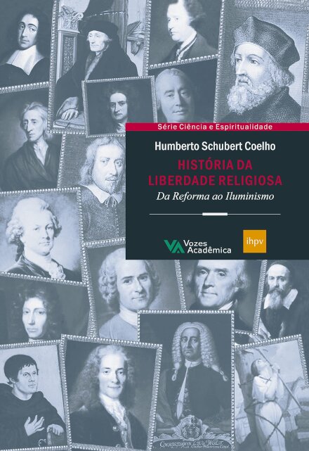 História Da Liberdade Religiosa: Da Reforma Ao Iluminismo