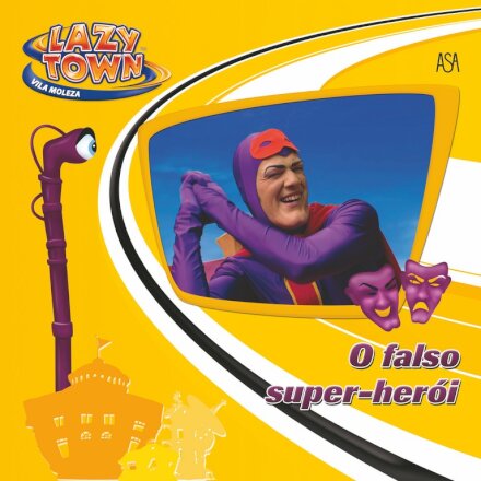 Lazy Town - O Falso Super Herói